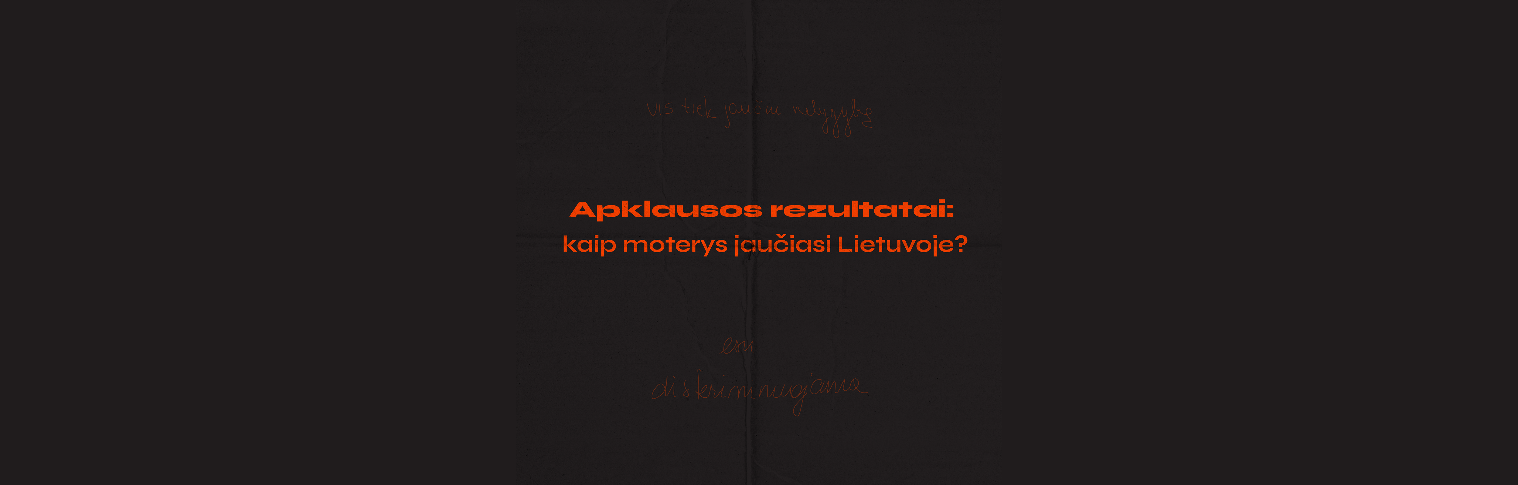 Apklausos rezultatai: kaip moterys jaučiasi Lietuvoje?