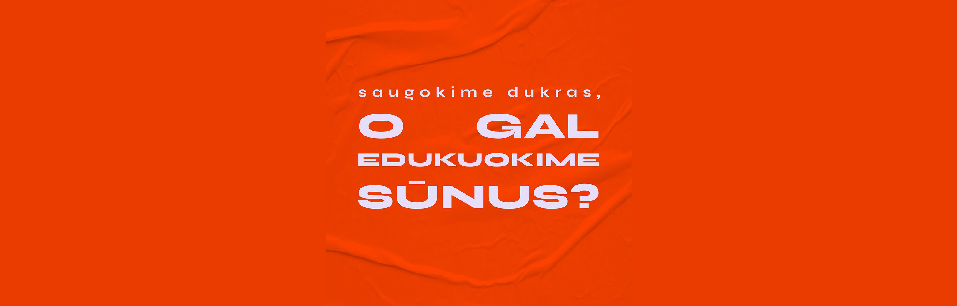 Saugokime dukras, o gal edukuokime sūnus?