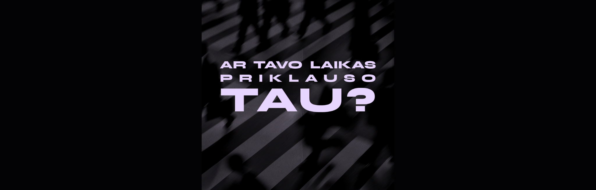 Ar tavo laikas priklauso tau?